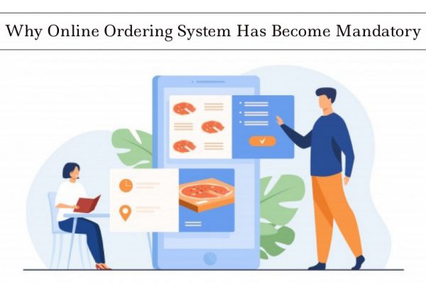Why is The Online Food Ordering System No Longer Optional?